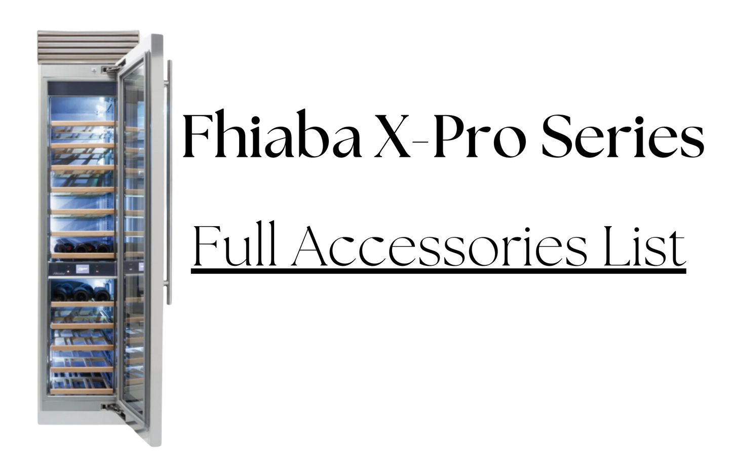 Fhiaba X-Pro Series | Full Accessories List